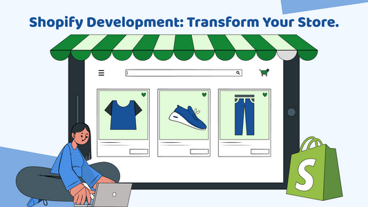 How Can Shopify Website Development Transform Your Store?