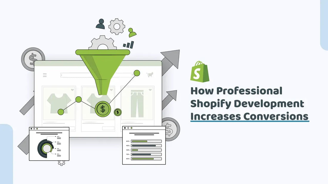 How Professional Shopify Development Increases Conversions