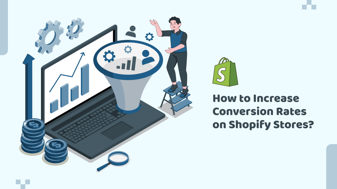 How to Increase Conversion Rates on Shopify Stores?