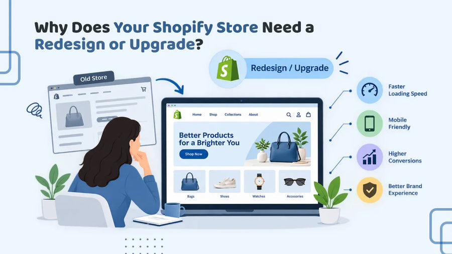 Why Does Your Shopify Store Need a Redesign or Upgrade?