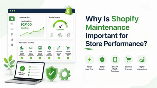 Why Is Shopify Maintenance Important for Store Performance?