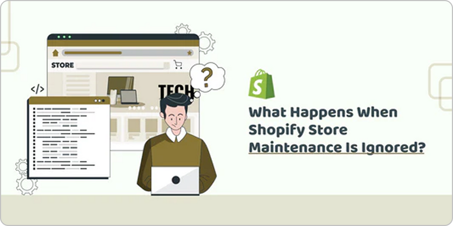What Happens When Shopify Store Maintenance Is Ignored?