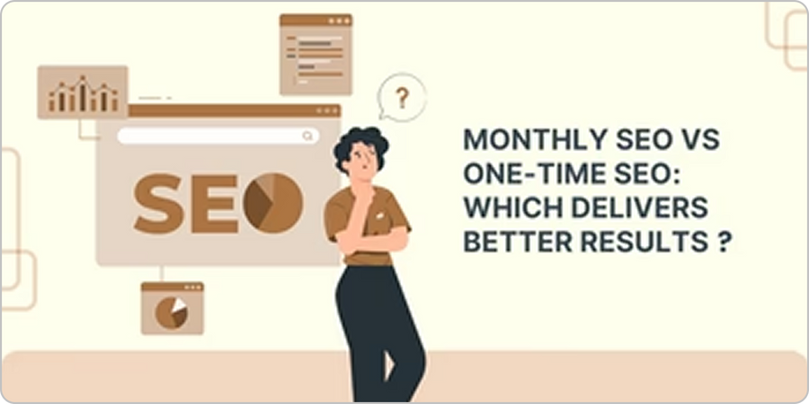 Monthly SEO vs One-Time SEO: Which Delivers Better Results