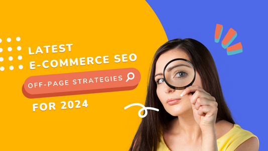 Latest E-commerce SEO Off-Page Strategies for 2024 That Rank your Websites