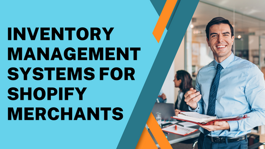 Inventory Management Systems for Shopify Merchants